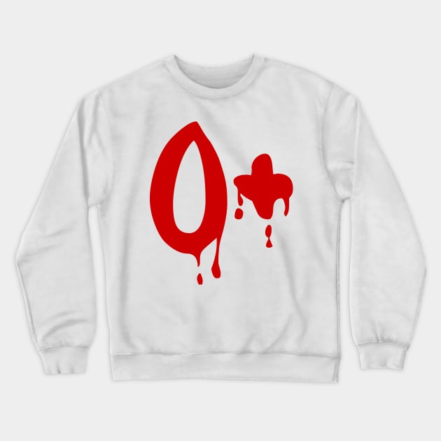 Blood Group O+ Positive #Horror Hospital Crewneck Sweatshirt by tinybiscuits